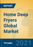 Home Deep Fryers Global Market Insights 2021, Analysis and Forecast to 2026, by Manufacturers, Regions, Technology, Application, Product Type- Product Image