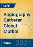 Angiography Catheter Global Market Insights 2021, Analysis and Forecast to 2026, by Manufacturers, Regions, Technology, Application, Product Type- Product Image