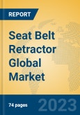 Seat Belt Retractor Global Market Insights 2023, Analysis and Forecast to 2028, by Manufacturers, Regions, Technology, Application, Product Type- Product Image