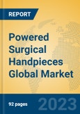 Powered Surgical Handpieces Global Market Insights 2023, Analysis and Forecast to 2028, by Manufacturers, Regions, Technology, Product Type- Product Image