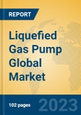 Liquefied Gas Pump Global Market Insights 2023, Analysis and Forecast to 2028, by Manufacturers, Regions, Technology, Product Type- Product Image