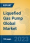 Liquefied Gas Pump Global Market Insights 2023, Analysis and Forecast to 2028, by Manufacturers, Regions, Technology, Product Type - Product Thumbnail Image
