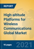 High-altitude Platforms for Wireless Communications Global Market Insights 2021, Analysis and Forecast to 2026, by Manufacturers, Regions, Technology, Application, Product Type- Product Image