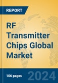 RF Transmitter Chips Global Market Insights 2024, Analysis and Forecast to 2029, by Manufacturers, Regions, Technology- Product Image