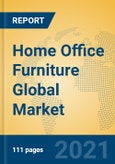 Home Office Furniture Global Market Insights 2021, Analysis and Forecast to 2026, by Manufacturers, Regions, Technology, Application, Product Type- Product Image