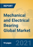 Mechanical and Electrical Bearing Global Market Insights 2021, Analysis and Forecast to 2026, by Manufacturers, Regions, Technology, Application- Product Image