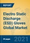 Electro Static Discharge (ESD) Gloves Global Market Insights 2021, Analysis and Forecast to 2026, by Manufacturers, Regions, Technology, Application, Product Type - Product Thumbnail Image