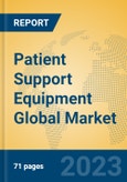 Patient Support Equipment Global Market Insights 2023, Analysis and Forecast to 2028, by Manufacturers, Regions, Technology, Application, Product Type- Product Image