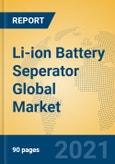 Li-ion Battery Seperator Global Market Insights 2021, Analysis and Forecast to 2026, by Manufacturers, Regions, Technology, Application, Product Type- Product Image
