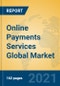 Online Payments Services Global Market Insights 2021, Analysis and Forecast to 2026, by Manufacturers, Regions, Technology, Application, Product Type - Product Thumbnail Image