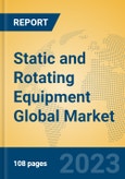 Static and Rotating Equipment Global Market Insights 2023, Analysis and Forecast to 2028, by Manufacturers, Regions, Technology, Product Type- Product Image