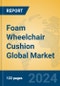 Foam Wheelchair Cushion Global Market Insights 2024, Analysis and Forecast to 2029, by Manufacturers, Regions, Technology, Application - Product Thumbnail Image