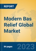 Modern Bas Relief Global Market Insights 2023, Analysis and Forecast to 2028, by Manufacturers, Regions, Technology, Application, Product Type- Product Image