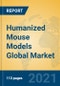 Humanized Mouse Models Global Market Insights 2021, Analysis and Forecast to 2026, by Manufacturers, Regions, Technology, Application, Product Type - Product Image