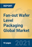 Fan-out Wafer Level Packaging Global Market Insights 2021, Analysis and Forecast to 2026, by Manufacturers, Regions, Technology, Application, Product Type- Product Image