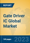 Gate Driver IC Global Market Insights 2023, Analysis and Forecast to 2028, by Manufacturers, Regions, Technology, Product Type- Product Image