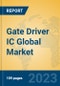 Gate Driver IC Global Market Insights 2023, Analysis and Forecast to 2028, by Manufacturers, Regions, Technology, Product Type - Product Thumbnail Image