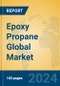 Epoxy Propane Global Market Insights 2024, Analysis and Forecast to 2029, by Manufacturers, Regions, Technology, Application - Product Thumbnail Image