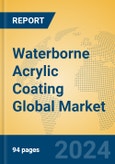Waterborne Acrylic Coating Global Market Insights 2024, Analysis and Forecast to 2029, by Manufacturers, Regions, Technology, Application, and Product Type- Product Image
