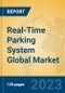 Real-Time Parking System Global Market Insights 2023, Analysis and Forecast to 2028, by Manufacturers, Regions, Technology, Application, Product Type - Product Thumbnail Image