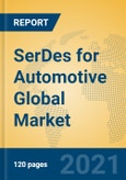 SerDes for Automotive Global Market Insights 2021, Analysis and Forecast to 2026, by Manufacturers, Regions, Technology, Application, Product Type- Product Image