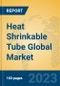 Heat Shrinkable Tube Global Market Insights 2023, Analysis and Forecast to 2028, by Manufacturers, Regions, Technology, Application, Product Type - Product Thumbnail Image