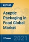 Aseptic Packaging in Food Global Market Insights 2021, Analysis and Forecast to 2026, by Manufacturers, Regions, Technology, Application, Product Type - Product Thumbnail Image