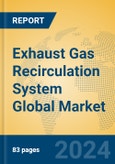 Exhaust Gas Recirculation System Global Market Insights 2024, Analysis and Forecast to 2029, by Manufacturers, Regions, Technology, Application- Product Image