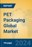 PET Packaging Global Market Insights 2024, Analysis and Forecast to 2029, by Manufacturers, Regions, Technology- Product Image