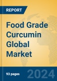 Food Grade Curcumin Global Market Insights 2024, Analysis and Forecast to 2029, by Manufacturers, Regions, Technology, Application- Product Image