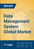 Data Management System Global Market Insights 2021, Analysis and Forecast to 2026, by Manufacturers, Regions, Technology, Application, Product Type- Product Image
