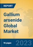 Gallium arsenide Global Market Insights 2023, Analysis and Forecast to 2028, by Manufacturers, Regions, Technology, Application, Product Type- Product Image