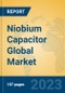 Niobium Capacitor Global Market Insights 2023, Analysis and Forecast to 2028, by Manufacturers, Regions, Technology, Application, Product Type - Product Image