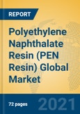 Polyethylene Naphthalate Resin (PEN Resin) Global Market Insights 2021, Analysis and Forecast to 2026, by Manufacturers, Regions, Technology, Application, Product Type- Product Image