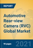 Automotive Rear-view Camera (RVC) Global Market Insights 2021, Analysis and Forecast to 2026, by Manufacturers, Regions, Technology, Application, Product Type- Product Image