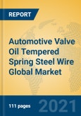 Automotive Valve Oil Tempered Spring Steel Wire Global Market Insights 2021, Analysis and Forecast to 2026, by Manufacturers, Regions, Technology, Application, Product Type- Product Image