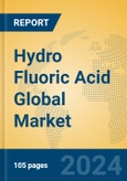Hydro Fluoric Acid Global Market Insights 2024, Analysis and Forecast to 2029, by Manufacturers, Regions, Technology, Application, Product Type- Product Image