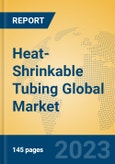Heat-Shrinkable Tubing Global Market Insights 2023, Analysis and Forecast to 2028, by Manufacturers, Regions, Technology, Application, Product Type- Product Image