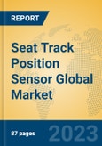 Seat Track Position Sensor Global Market Insights 2023, Analysis and Forecast to 2028, by Manufacturers, Regions, Technology, Application, Product Type- Product Image