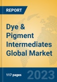 Dye & Pigment Intermediates Global Market Insights 2023, Analysis and Forecast to 2028, by Manufacturers, Regions, Technology, Product Type- Product Image