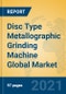 Disc Type Metallographic Grinding Machine Global Market Insights 2021, Analysis and Forecast to 2026, by Manufacturers, Regions, Technology, Application, Product Type - Product Thumbnail Image