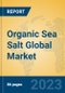 Organic Sea Salt Global Market Insights 2023, Analysis and Forecast to 2028, by Manufacturers, Regions, Technology, Application, Product Type - Product Image