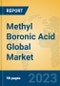 Methyl Boronic Acid Global Market Insights 2023, Analysis and Forecast to 2028, by Manufacturers, Regions, Technology, Application, Product Type - Product Image