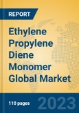 Ethylene Propylene Diene Monomer Global Market Insights 2023, Analysis and Forecast to 2028, by Manufacturers, Regions, Technology, Application, Product Type- Product Image