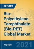 Bio-Polyethylene Terephthalate (Bio-PET) Global Market Insights 2021, Analysis and Forecast to 2026, by Manufacturers, Regions, Technology, Application, Product Type- Product Image