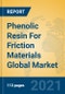 Phenolic Resin For Friction Materials Global Market Insights 2021, Analysis and Forecast to 2026, by Manufacturers, Regions, Technology, Application, Product Type - Product Image