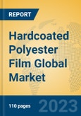 Hardcoated Polyester Film Global Market Insights 2023, Analysis and Forecast to 2028, by Manufacturers, Regions, Technology, Application, Product Type- Product Image
