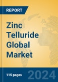 Zinc Telluride Global Market Insights 2024, Analysis and Forecast to 2029, by Manufacturers, Regions, Technology, Application- Product Image