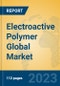 Electroactive Polymer Global Market Insights 2023, Analysis and Forecast to 2028, by Manufacturers, Regions, Technology, Product Type - Product Image