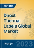 Direct Thermal Labels Global Market Insights 2023, Analysis and Forecast to 2028, by Manufacturers, Regions, Technology, Application, Product Type- Product Image